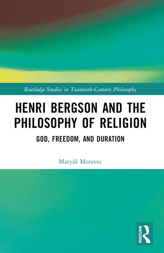 Front cover_Henri Bergson and the Philosophy of Religion