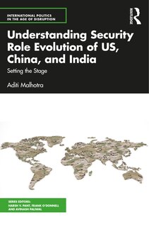 Front cover_Understanding Security Role Evolution of US, China, and India