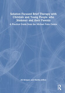 Couverture_Solution Focused Brief Therapy with Children and Young People who Stammer and their Parents