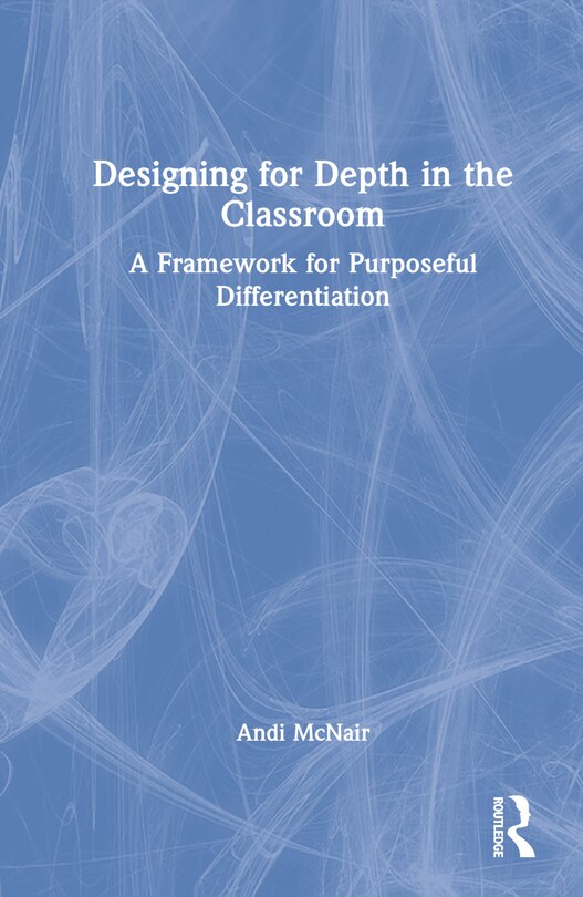 Front cover_Designing for Depth in the Classroom