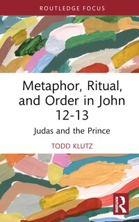 Couverture_Metaphor, Ritual, and Order in John 12-13