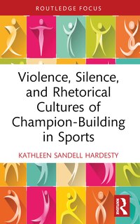 Couverture_Violence, Silence, and Rhetorical Cultures of Champion-Building in Sports
