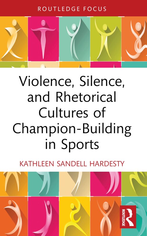 Couverture_Violence, Silence, and Rhetorical Cultures of Champion-Building in Sports