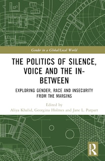 Couverture_The Politics of Silence, Voice and the In-Between
