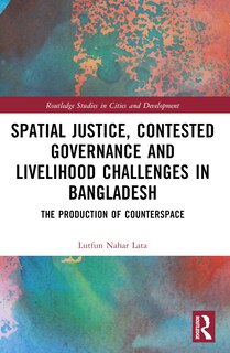 Couverture_Spatial Justice, Contested Governance and Livelihood Challenges in Bangladesh