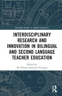 Interdisciplinary Research and Innovation in Bilingual and Second Language Teacher Education