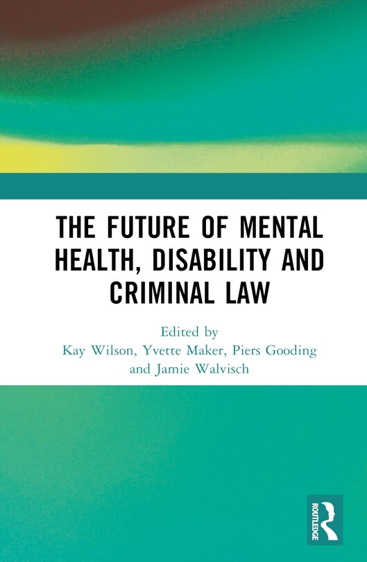Front cover_The Future of Mental Health, Disability and Criminal Law