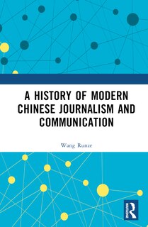 Front cover_A History of Modern Chinese Journalism and Communication
