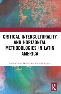Front cover_Critical Interculturality and Horizontal Methodologies in Latin America