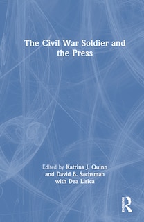 Front cover_The Civil War Soldier and the Press
