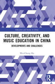 Couverture_Culture, Creativity, and Music Education in China