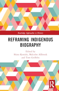 Front cover_Reframing Indigenous Biography