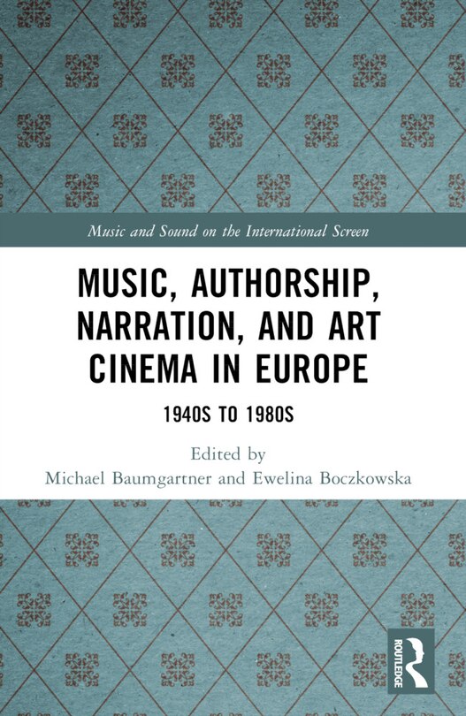 Front cover_Music, Authorship, Narration, and Art Cinema in Europe