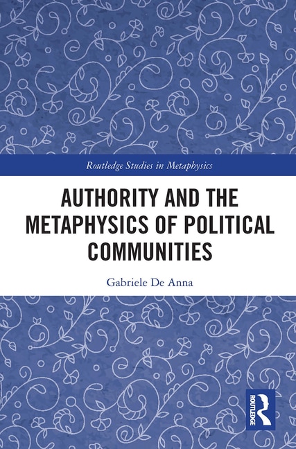 Front cover_Authority and the Metaphysics of Political Communities