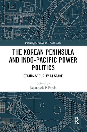 The Korean Peninsula and Indo-Pacific Power Politics: Status Security at Stake