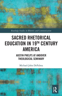 Front cover_Sacred Rhetorical Education in 19th Century America