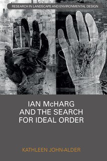 Couverture_Ian McHarg and the Search for Ideal Order