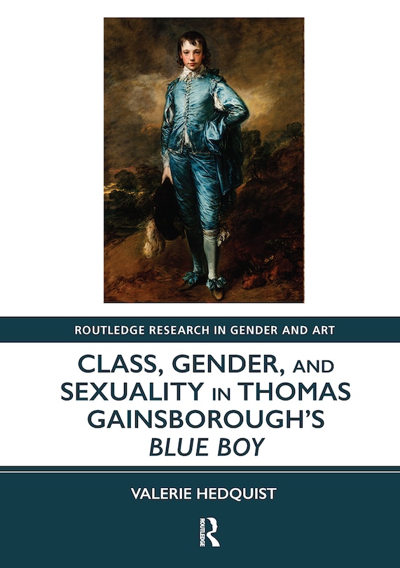Front cover_Class, Gender, and Sexuality in Thomas Gainsborough's Blue Boy