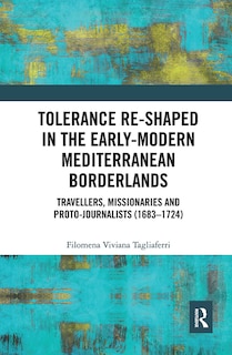 Front cover_Tolerance Re-Shaped in the Early-Modern Mediterranean Borderlands