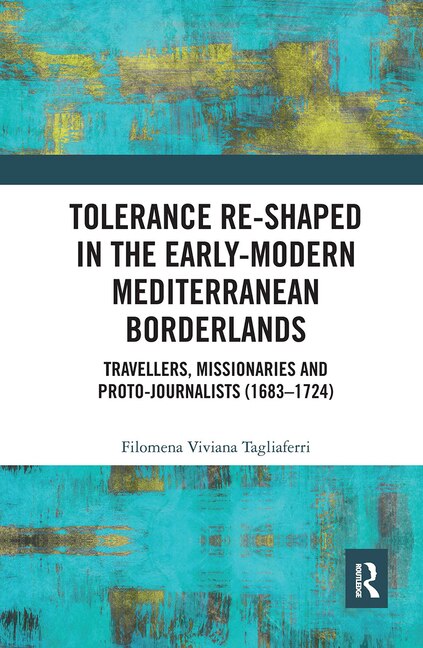 Front cover_Tolerance Re-Shaped in the Early-Modern Mediterranean Borderlands