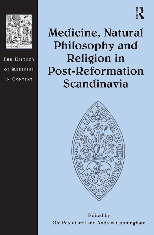 Couverture_Medicine, Natural Philosophy and Religion in Post-Reformation Scandinavia