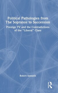 Front cover_Political Pathologies from The Sopranos to Succession
