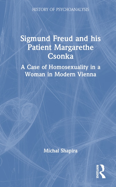 Front cover_Sigmund Freud and his Patient Margarethe Csonka