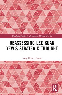 Front cover_Reassessing Lee Kuan Yew's Strategic Thought
