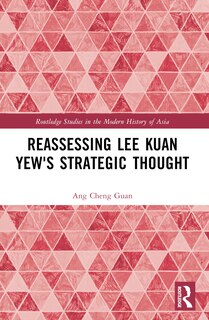Front cover_Reassessing Lee Kuan Yew's Strategic Thought