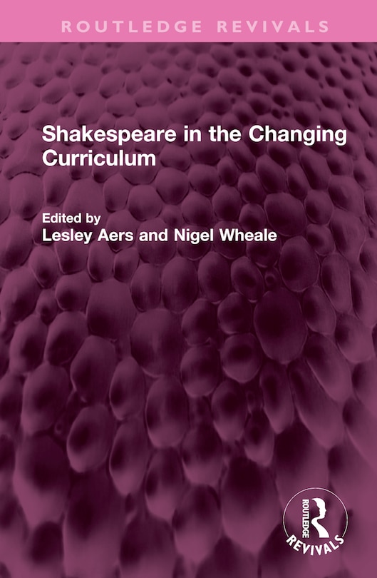 Couverture_Shakespeare in the Changing Curriculum
