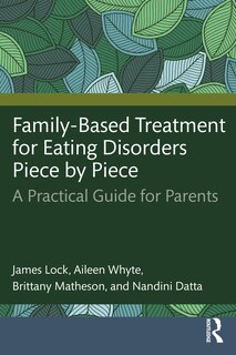 Front cover_Family-Based Treatment for Eating Disorders Piece by Piece