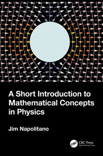 Front cover_A Short Introduction to Mathematical Concepts in Physics