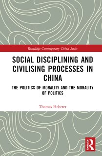 Front cover_Social Disciplining and Civilising Processes in China