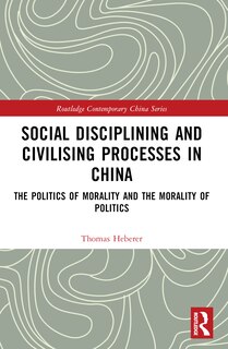 Front cover_Social Disciplining and Civilising Processes in China