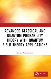 Front cover_Advanced Classical and Quantum Probability Theory with Quantum Field Theory Applications