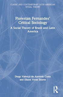 Couverture_Florestan Fernandes' Critical Sociology