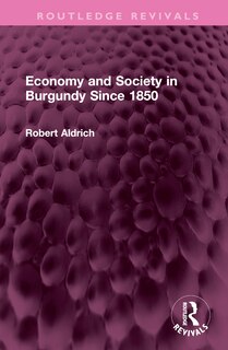 Couverture_Economy and Society in Burgundy Since 1850