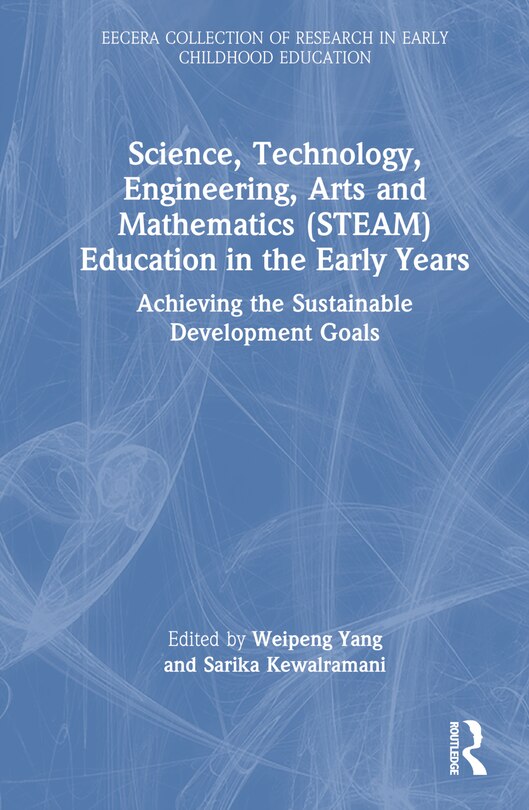 Front cover_Science, Technology, Engineering, Arts, and Mathematics (STEAM) Education in the Early Years