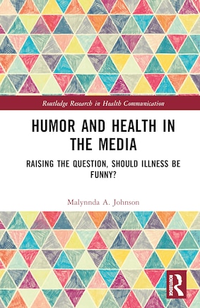 Humor and Health in the Media: Raising the Question, Should Illness be Funny?