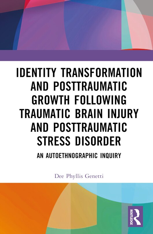 Front cover_Identity Transformation and Posttraumatic Growth Following Traumatic Brain Injury and Posttraumatic Stress Disorder