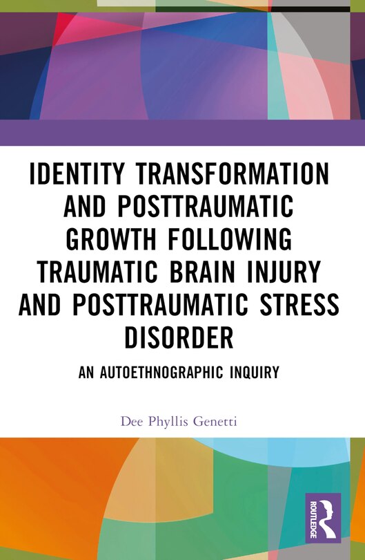 Front cover_Identity Transformation and Posttraumatic Growth Following Traumatic Brain Injury and Posttraumatic Stress Disorder