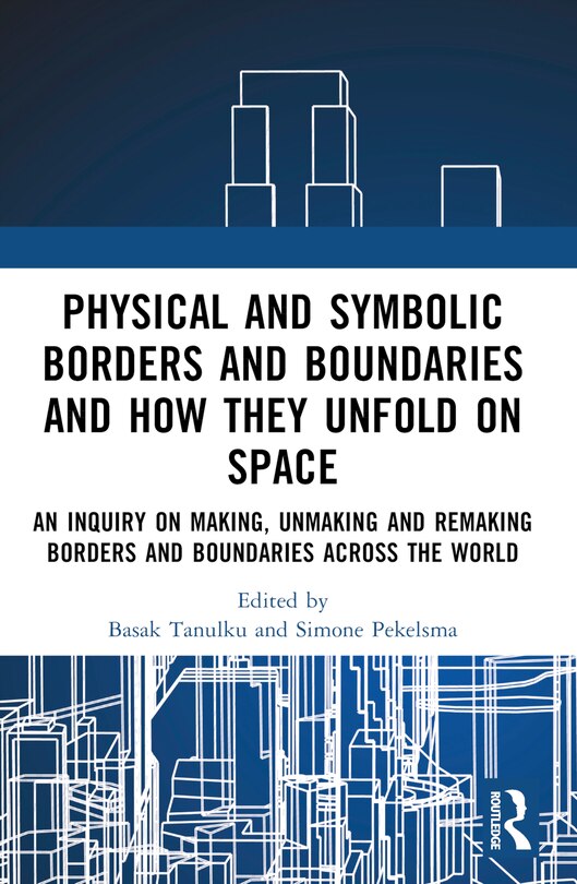 Couverture_Physical and Symbolic Borders and Boundaries and How They Unfold in Space
