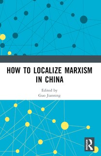 Front cover_How to Localize Marxism in China