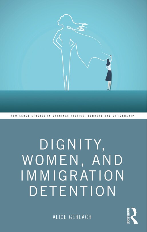 Front cover_Dignity, Women, and Immigration Detention