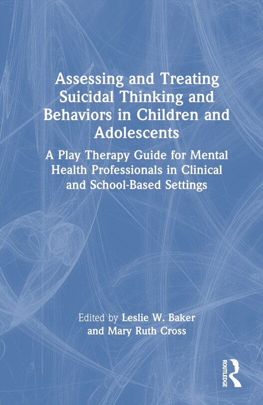 Front cover_Assessing and Treating Suicidal Thinking and Behaviors in Children and Adolescents