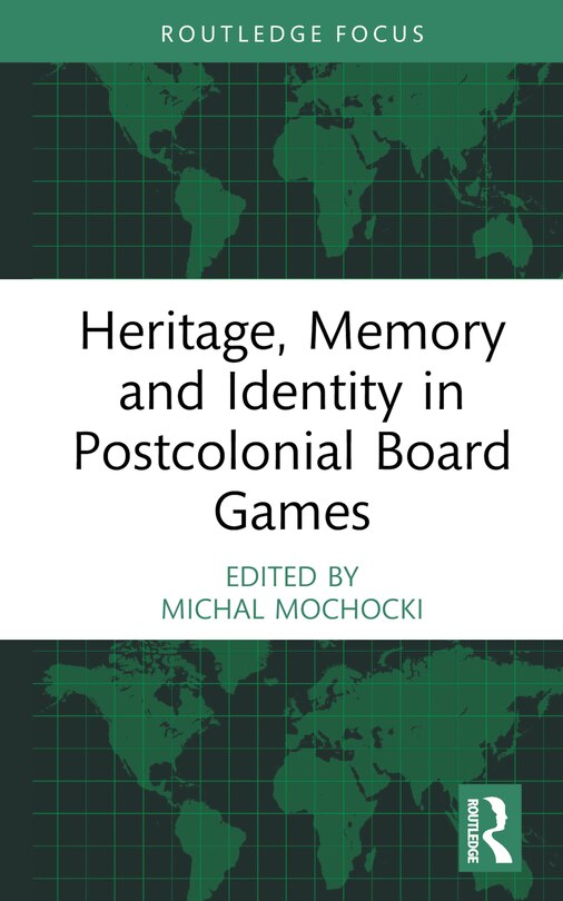 Front cover_Heritage, Memory and Identity in Postcolonial Board Games