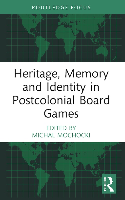 Front cover_Heritage, Memory and Identity in Postcolonial Board Games