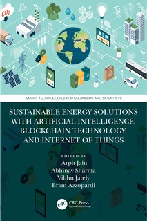 Front cover_Sustainable Energy Solutions with Artificial Intelligence, Blockchain Technology, and Internet of Things