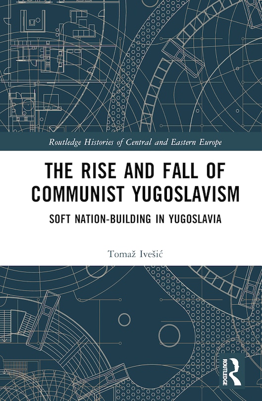 Front cover_The Rise and Fall of Communist Yugoslavism