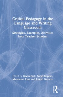 Front cover_Critical Pedagogy in the Language and Writing Classroom